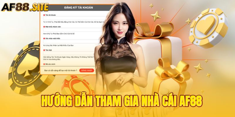 Các bước cơ bản tham gia với nhà cái AF88